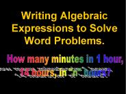 Writing Algebraic Expressions to Solve Word Problems.