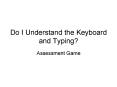 Do I Understand the Keyboard and Typing? PowerPoint PPT Presentation