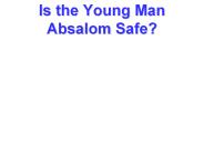 Is%20the%20Young%20Man%20Absalom%20Safe?