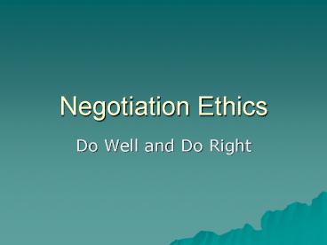 Negotiation Ethics