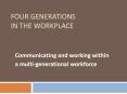 Four Generations in the Workplace PowerPoint PPT Presentation