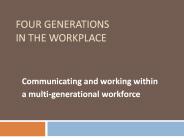 Four Generations in the Workplace