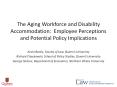 The Aging Workforce and Disability Accommodation: Employee Perceptions and Potential Policy Implications PowerPoint PPT Presentation