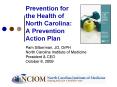 Prevention for the Health of North Carolina: A Prevention Action Plan PowerPoint PPT Presentation
