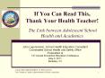 If You Can Read This, Thank Your Health Teacher!  The Link between Adolescent School Health and Academics PowerPoint PPT Presentation