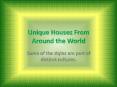 Unique Houses From Around the World PowerPoint PPT Presentation