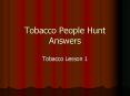 Tobacco People Hunt Answers PowerPoint PPT Presentation