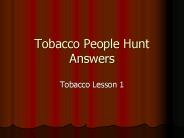 Tobacco People Hunt Answers
