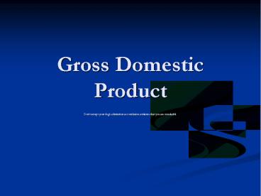 Gross Domestic Product