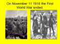 On November 11 1918 the First World War ended. PowerPoint PPT Presentation