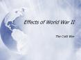 Effects of World War II PowerPoint PPT Presentation