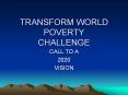 TRANSFORM WORLD POVERTY CHALLENGE PowerPoint PPT Presentation