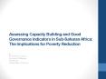 Assessing Capacity Building and Good Governance Indicators in Sub-Saharan Africa: The Implications for Poverty Reduction PowerPoint PPT Presentation