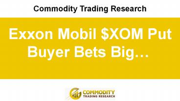 Exxon Mobil $XOM Put Buyer Bets Big…
