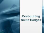 Cost-cutting Name Badges