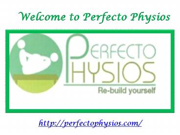 Welcome to Perfecto Physios