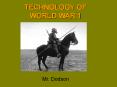 TECHNOLOGY OF WORLD WAR 1 PowerPoint PPT Presentation