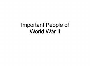 Important People of World War II