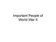 Important People of World War II PowerPoint PPT Presentation