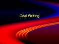Goal Writing PowerPoint PPT Presentation