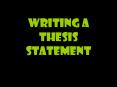 Writing a Thesis Statement PowerPoint PPT Presentation