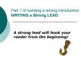 Part 1 of building a strong introduction: WRITING a Strong LEAD PowerPoint PPT Presentation