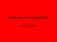 Welcome to Kindergarten! PowerPoint PPT Presentation