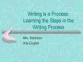 Writing is a Process: Learning the Steps in the Writing Process PowerPoint PPT Presentation