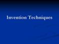 Invention Techniques PowerPoint PPT Presentation