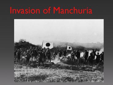 Invasion of  Manchuria August 8th- August 19th 1945