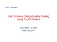XML Schema Design Quality Testing using Expert System PowerPoint PPT Presentation