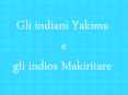 Gli indiani Yakima  e gli indios Makiritare PowerPoint PPT Presentation
