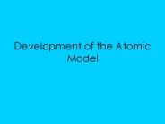 Development of the Atomic Model