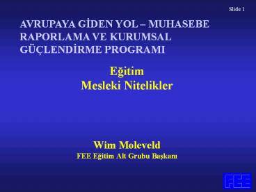Egitim Mesleki Nitelikler   Wim Moleveld FEE Egitim Alt Grubu Baskani