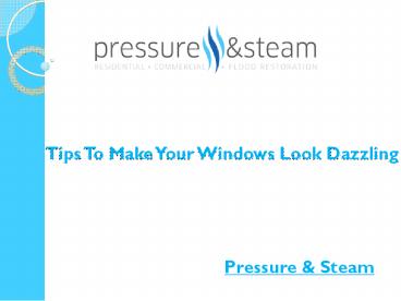 Tips To Make Your Windows Look Dazzling