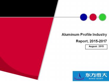Aluminum Profile Industry Report, 2015 2017