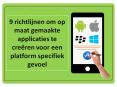 9 richtlijnen om op maat gemaakte applicaties te creëren voor een platform specifiek gevoel