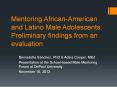 Mentoring African-American and Latino Male Adolescents: Preliminary findings from an evaluation PowerPoint PPT Presentation