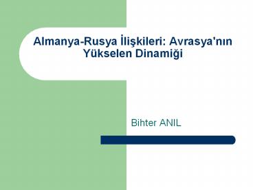 Almanya-Rusya Iliskileri: Avrasya'nin Y