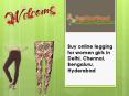 Buy online legging for women girls in Delhi, Chennai, Bengaluru, Hyderabad