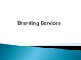 Branding Services (3) PowerPoint PPT Presentation