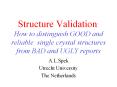 Structure Validation: How to distinguish GOOD and reliable single crystal structures from BAD and UGLY reports PowerPoint PPT Presentation