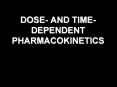 DOSE- AND TIME-DEPENDENT PHARMACOKINETICS PowerPoint PPT Presentation