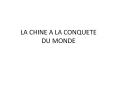 LA CHINE A LA CONQUETE DU MONDE PowerPoint PPT Presentation