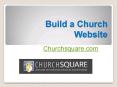 Build a Church Website in Very Affordable Price - Churchsquare.com PowerPoint PPT Presentation