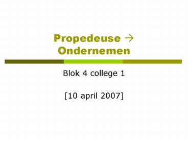 Propedeuse ? Ondernemen