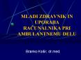MLADI ZDRAVNIK IN UPORABA RACUNALNIKA PRI AMBULANTNEMU DELU PowerPoint PPT Presentation