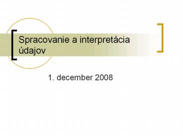 Spracovanie a interpret