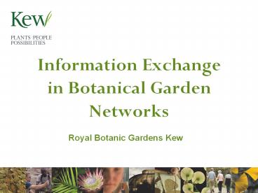 Information Exchange in Botanical Garden Networks