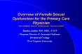 Overview%20of%20Female%20Sexual%20Dysfunction%20for%20the%20Primary%20Care%20Physician%20WVU%20WOMENS%20HEALTH%20CURRICULUM%20 PowerPoint PPT Presentation